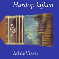 HARDOP KIJKEN - een inleiding in de kunstbeschouwing, jubileum uitgave 1986-2006 (2013 elfde druk)
